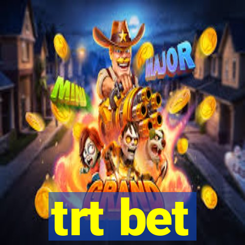 trt bet
